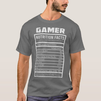 Gamer Nutritional Facts Cool Gamer Funny Video Gam T-shirt