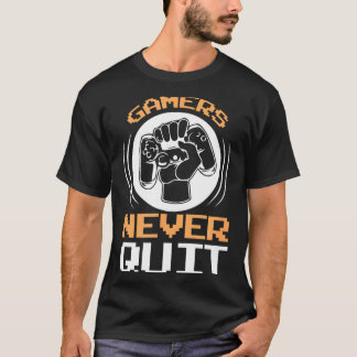 Gamers Geven Nooit Op Funny Gaming Quotes Cadeau V T-shirt