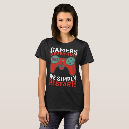 Gamers Never Quit We Simply Restart Video Gaming T-shirt (Voorkant volledig)
