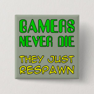 Gamers Sterven Nooit Ze Respawnen Funny Button Bad