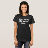 Games are the best way to learn  1 t-shirt (Voorkant volledig)