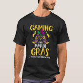 Gaming and mardi gras a perfect combination t-shirt (Voorkant)