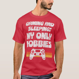 Gaming en slaapstand Mijn enige Hobbies Video Game T-shirt