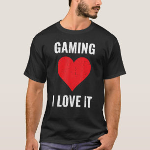 Gaming I Love It Gamer Computergames PC Videogame T-shirt