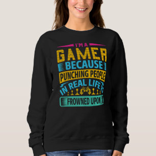 Gaming Ik ben een gamer omdat ik mensen gok V Trui
