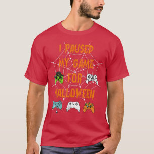 Gaming Ik heb mijn game onderbroken voor halloween T-shirt