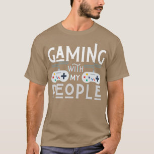 Gaming met My People Gamer Video Game Mannen Women T-shirt