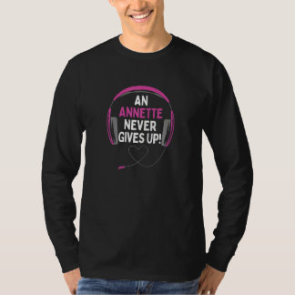 Gaming Quote An Annette Never Gives Up Headset T-shirt