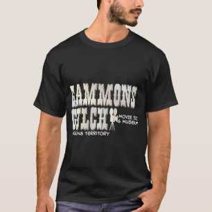Gammons Gulch Movie Set T-shirt