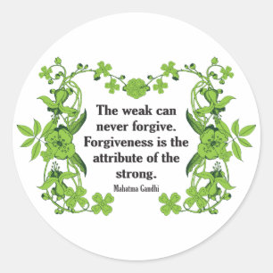 Gandhi Quote ... De zwakken kunnen nooit vergeven Ronde Sticker