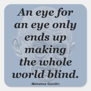 Gandhi Quote, Een Oog voor een Oog Vierkante Sticker