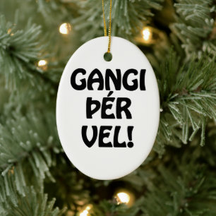 GANGI ÞÉR VEL! SUCCES! IJslandse taal Keramisch Ornament