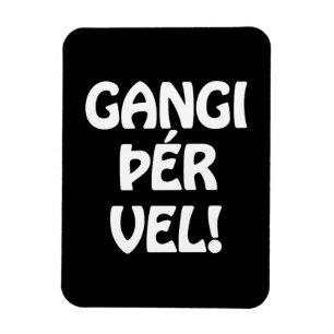 GANGI ÞÉR VEL! SUCCES! IJslandse taal Magneet