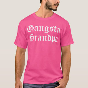 Gangsta Opa Of Hip Hop Originele Gangster Rap T-shirt