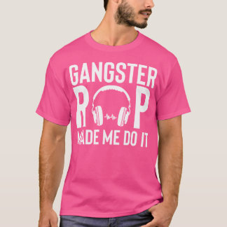 Gangsta Rap deed het me luipen T-shirt