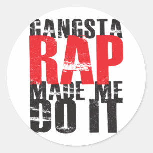 Gangsta Rap deed het voor mij - zwart Ronde Sticker