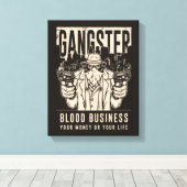 Gangster Blood Business Canvas Print (Insitu (Houten vloer))