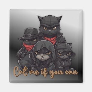 Gangster Chat Magnet Chat Moi Si Tu Peux