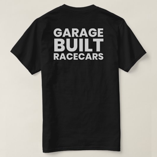 Garage Construite Racecars Big Text T-Shirt (Design dos)