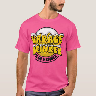 Garage Drinker Club Lid Bier Grappige Dag Drinken T-shirt
