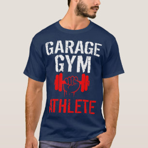 Garage Gym Athlete voor gewichtstoename T-shirt