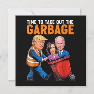 Garbage voor Trump 2024 Funny Time to Take Out Gar Kaart