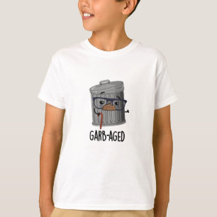 Garbaged Funny Trash Can Pun T-shirt