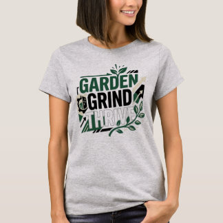 Garden Grind Thrive Minimalistische Urbane Profess T-shirt