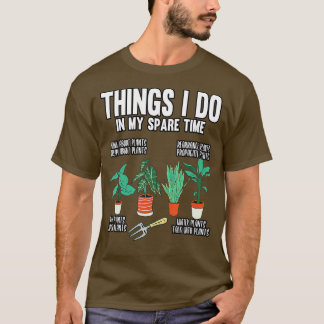 Gardener-dingen die ik doe in m'n reservetijd. t-shirt