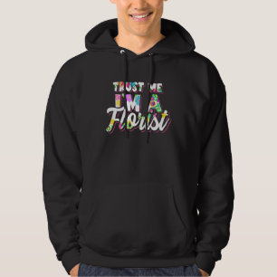 Gardener Flower Floral vertrouw me dat ik een Flor Hoodie