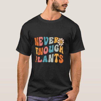 Gardener Garden Gardening, Groovy Flower Never Eno T-shirt