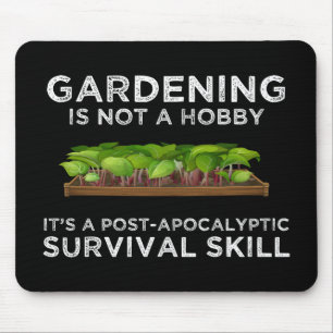 Gardening is een overlevingsvermogen na apocalypti muismat