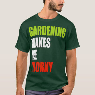 Gardening maakt me Thorny T-shirt