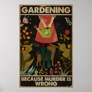 Gardening omdat moord verkeerd is poster