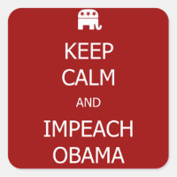 GARDER CALME et IMPEACH OBAMA Stickers