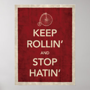 Garder Rollin' et arrêter Hatin' Poster