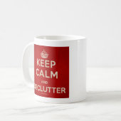"Gardez la tasse de calme et de Declutter" (Devant gauche)