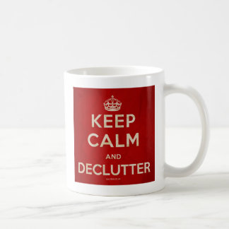 "Gardez la tasse de calme et de Declutter"