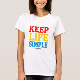 Gardez la vie simple et gracieuse T-shirt