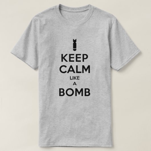 Gardez le calme comme un T-shirt de bombe (Design devant)