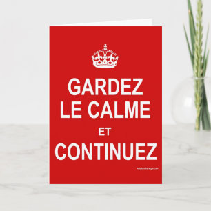 GARDEZ LE CALME ET CONTINUEZ KAART