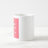 Gardez le calme et embrassez une tasse de fille (Centre)