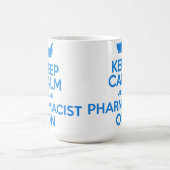 Gardez le calme et le pharmacien sur la tasse (Centre)
