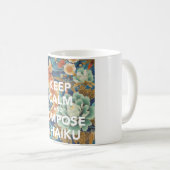 "GARDEZ LE CALME ET tasse COMPOSEZ HAIKU" (Devant droit)