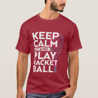 Gardez le calme Jouer Racket Ball T-shirt Sport At