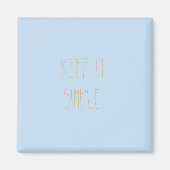 Gardez-le simple : Aimant de réfrigérateur (Devant)