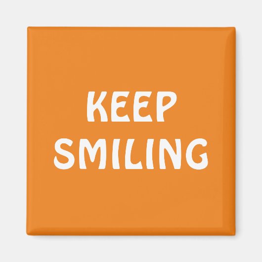 Gardez le sourire, aimant orange blanc (Devant)