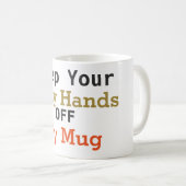 Gardez vos mains sales outre de ma tasse de café (Devant droit)