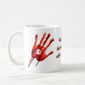 Gardez vos mains sanglantes hors de la tasse de ca (Gauche)