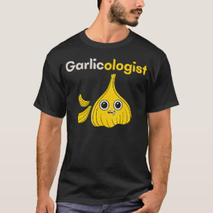 Garlicoloog Garlic Cook Chef Cooking Bread T-shirt